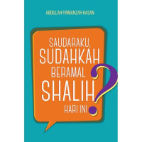 Image of Saudaraku, Sudahkah Beramal Shalih Hari Ini?